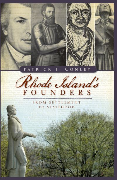 Rhode Island's Founders - Patrick T Conley - Książki - History Press - 9781467150552 - 24 maja 2021