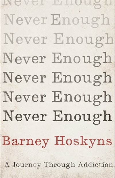 Cover for Barney Hoskyns · Never Enough: A Way Through Addiction (Paperback Book) (2018)