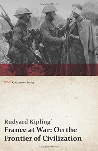 Cover for Rudyard Kipling · France at War: on the Frontier of Civilization (Wwi Centenary Series) (Paperback Bog) (2014)