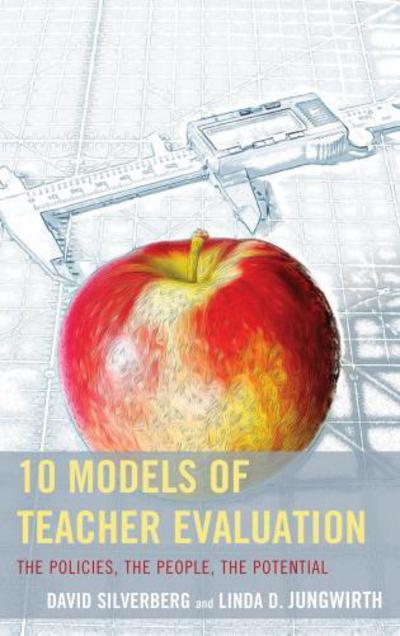 Cover for David Silverberg · 10 Models of Teacher Evaluation: The Policies, The People, The Potential (Hardcover Book) (2014)