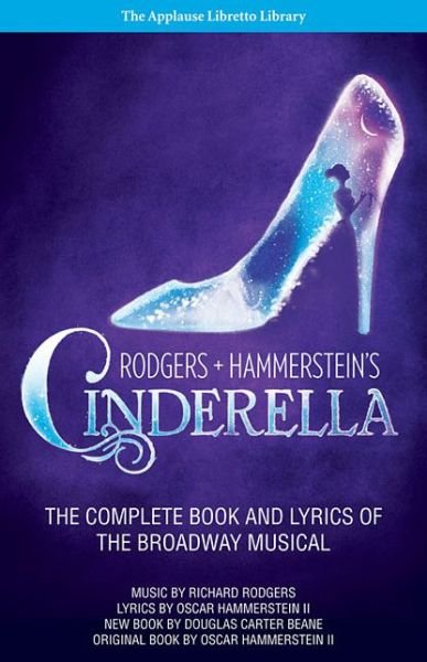 Cover for Hammerstein, Oscar, II · Rodgers + Hammerstein's Cinderella: The Complete Book and Lyrics of the Broadway Musical The Applause Libretto Library - Applause Libretto Library (Paperback Book) (2014)