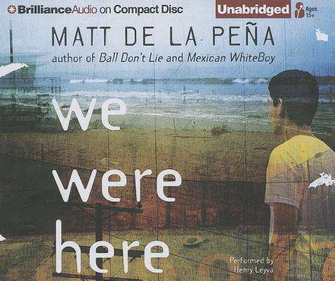 Cover for Matt De La Pena · We Were Here (Hörbok (CD)) [Unabridged edition] (2013)