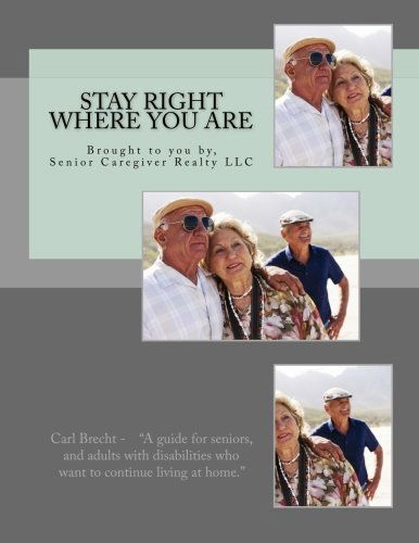 Cover for Home Care Referral Registry of Washington State · Stay Right Where You Are: the Guide to Being Able to Stay in Your Own Home. (Paperback Book) (2012)