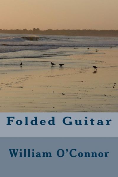 William O\'connor · Folded Guitar (Paperback Bog) (2013)