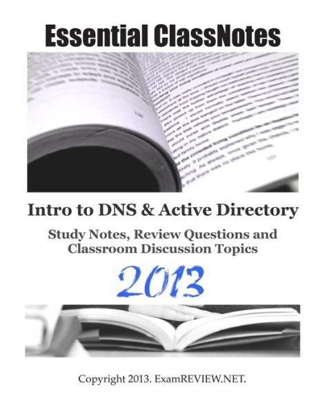 Examreview · Essential Classnotes Intro to Dns & Active Directory Study Notes, Review Questions and Classroom Discussion Topics 2013 (Pocketbok) (2013)