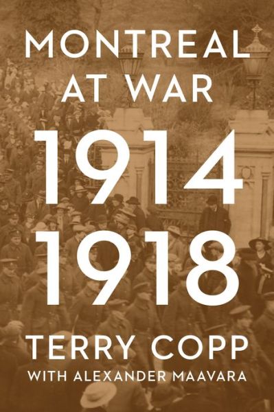 Terry Copp · Montreal at War, 1914-1918 - The Canadian Experience of War (Paperback Book) (2021)