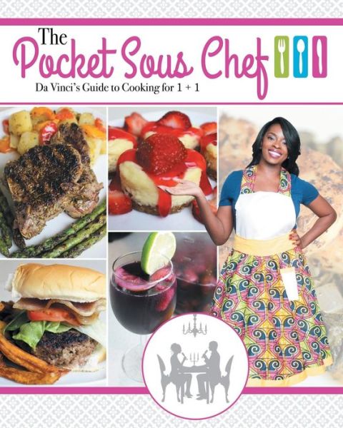 The Pocket Sous Chef: Da Vinci's Guide to Cooking for 1 + 1 - Da Vinci - Bøger - LifeRich Publishing - 9781489703552 - 29. januar 2015