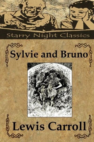 Sylvie and Bruno - Lewis Carroll - Livros - Createspace - 9781490424552 - 12 de junho de 2013