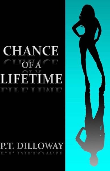 Cover for P T Dilloway · Chance of a Lifetime (Pocketbok) (2013)
