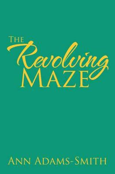 Cover for Ann Adams-smith · The Revolving Maze (Paperback Book) (2013)