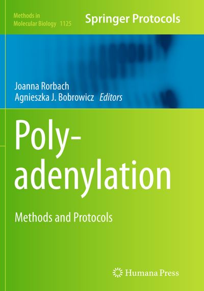 Polyadenylation: Methods and Protocols - Methods in Molecular Biology - - Kirjat - Humana Press Inc. - 9781493960552 - lauantai 3. syyskuuta 2016