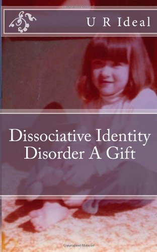 Cover for U R Ideal · Dissociative Identity Disorder a Gift: Dissociative Identity Disorder a Gift (Paperback Bog) (2013)
