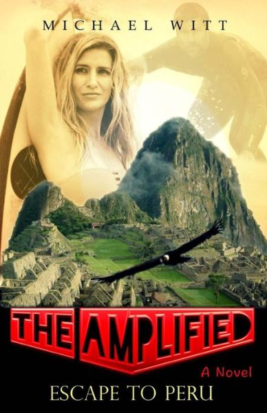 Cover for Michael Witt · The Amplified - Escape to Peru (Paperback Book) (2014)