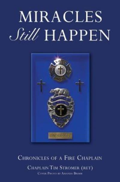 Cover for Stromer (Ret), Chaplain Tim · Miracles Still Happen (Paperback Book) (2016)