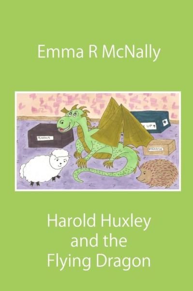 Cover for Emma R Mcnally · Harold Huxley and the Flying Dragon (Paperback Book) (2014)