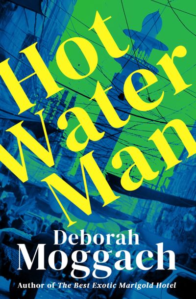 Cover for Deborah Moggach · Hot Water Man (Book) (2022)