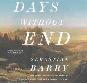 Days Without End Lib/E - Sebastian Barry - Music - Blackstone Publishing - 9781504796552 - January 24, 2017