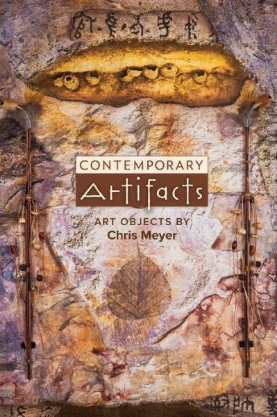 Cover for Chris Meyer · Contemporary Artifacts: Art Objects by Chris Meyer (Pocketbok) (2015)