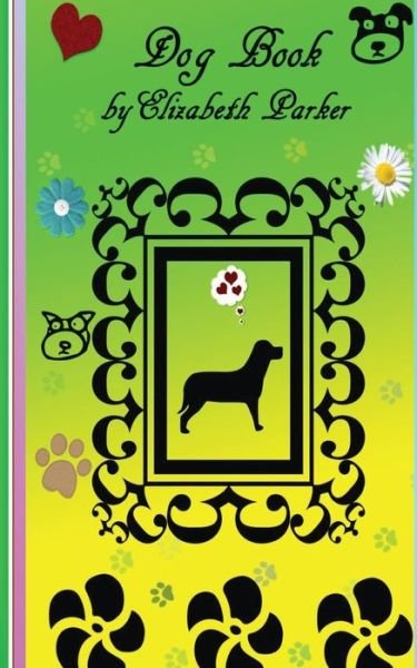 Cover for Elizabeth Parker · Dog Book (Paperback Bog) (2015)