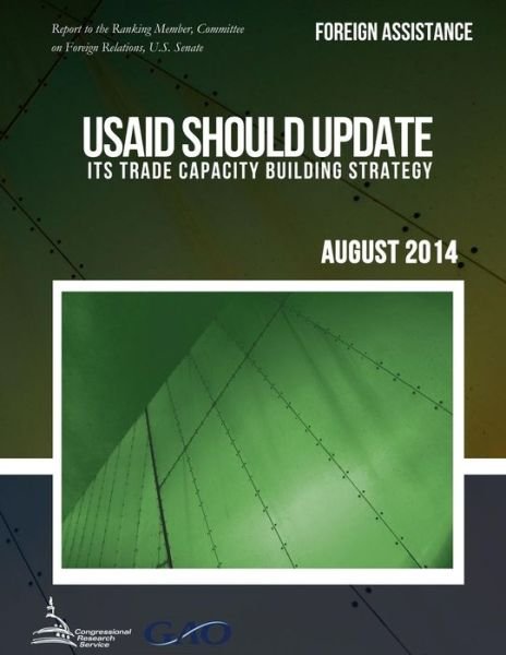 Cover for United States Government Accountability · Foreign Assistance Usaid Should Update Its Trade Capacity Building Strategy (Paperback Book) (2015)
