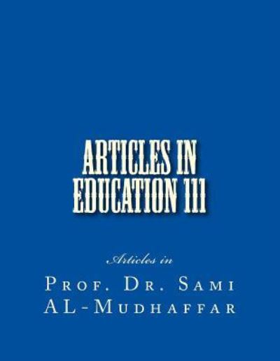 Cover for Sami a Al Mudhaffar Dr · Articles in Education 111 (Paperback Book) (2015)