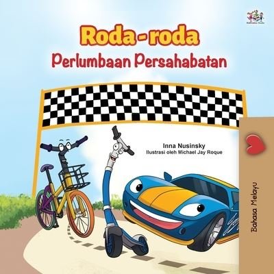 Cover for Kidkiddos Books · The Wheels -The Friendship Race (Malay Children's Book) (Pocketbok) (2020)
