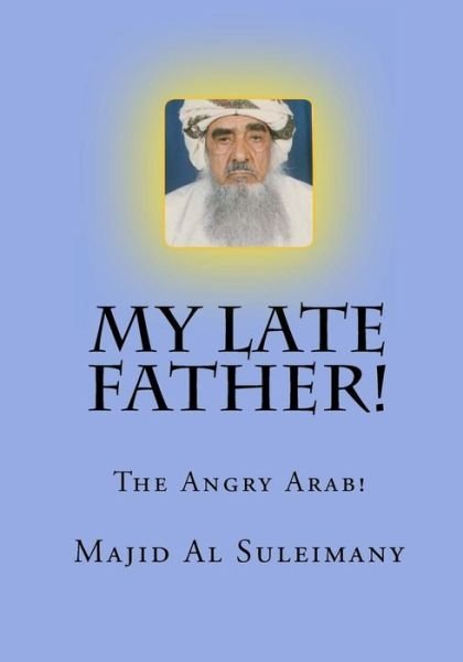 Cover for Majid Said Al Suleimany Mba · My Late Father! (Pocketbok) (2016)