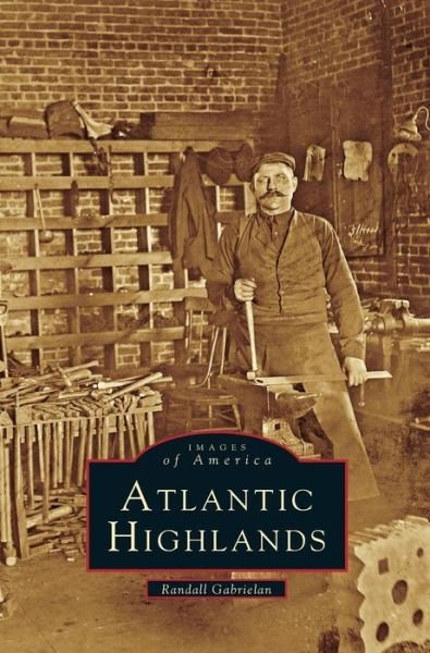 Atlantic Highlands - Randall Gabrielan - Bøger - Arcadia Publishing Library Editions - 9781531608552 - 30. juli 2003