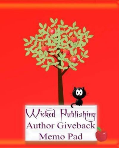 Wicked Publishing Author Giveback Memo Pad - Wicked Publishing - Livros - Createspace Independent Publishing Platf - 9781532841552 - 20 de abril de 2016