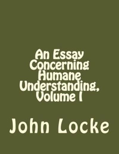 Cover for John Locke · An Essay Concerning Humane Understanding, Volume I (Paperback Bog) (2016)