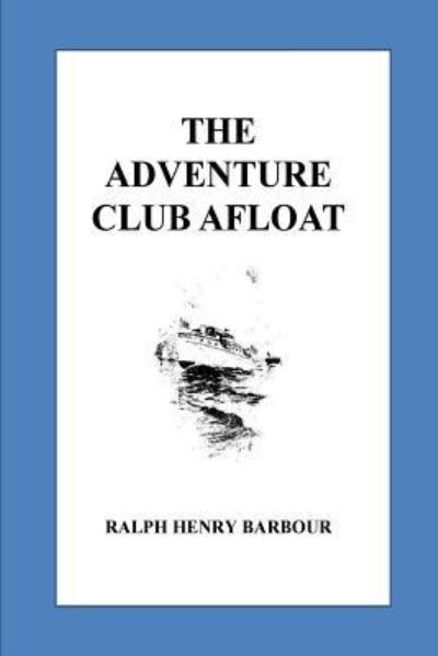 Cover for Ralph Henry Barbour · The Adventure Club Afloat (Paperback Book) (2016)