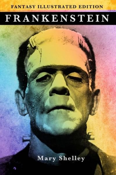 Cover for Mary Shelley · Frankenstein - Fantasy Illustrated Edition (Paperback Bog) (2016)