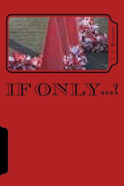 Cover for T E Williams · If Only...! (Paperback Book) (2016)