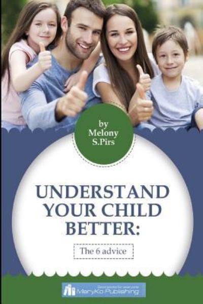 Cover for Melony S Pirs78 · What You Need To Know To Understand The Child (Paperback Book) (2016)