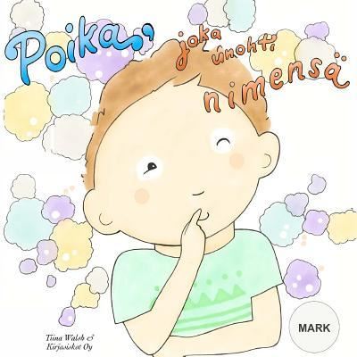 Cover for Tiina Walsh · Poika, joka unohti nimensa MARK (Paperback Book) (2017)