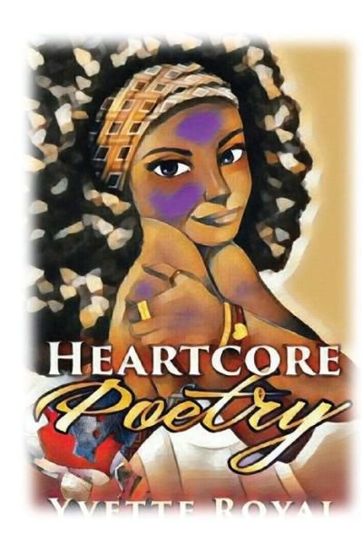 Yvette Royal · Heartcore Poetry (Paperback Book) (2017)