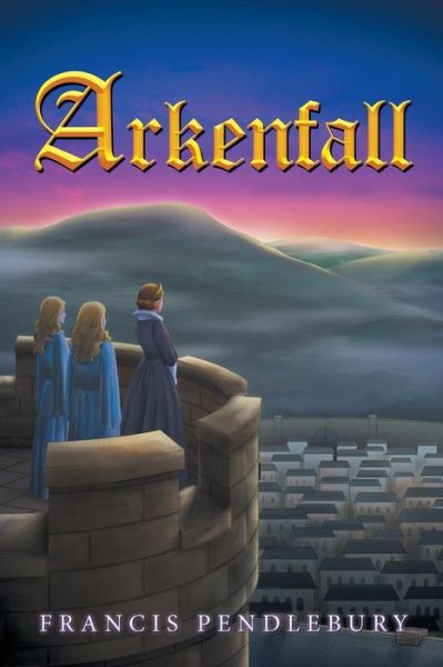 Cover for Francis Pendlebury · Arkenfall (Paperback Book) (2018)