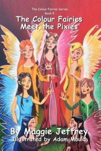 Cover for Maggie Jeffrey · The Colour Fairies Meet the Pixies : Book 5 in The Colour Fairies Series (Paperback Book) (2017)