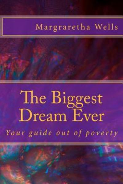 Cover for Margraretha Louisa Wells · The Biggest Dream Ever (Paperback Book) (2017)