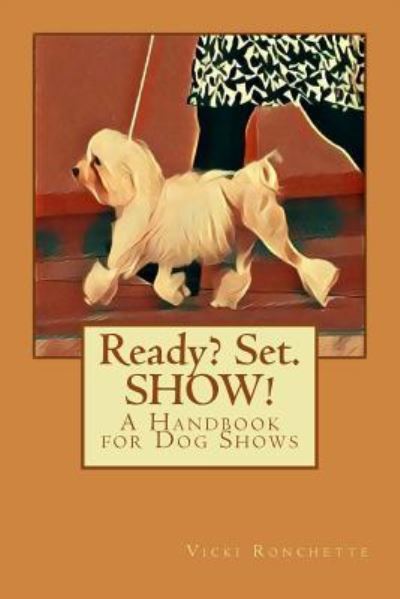 Cover for Vicki Ronchette · Ready? Set. Show! (Paperback Book) (2017)