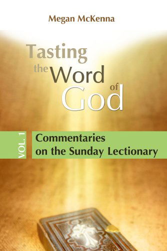 Cover for Megan Mckenna · Tasting the Word of God, Vol. 1: Commentaries on the Sunday Lectionary (Paperback Book) (2010)