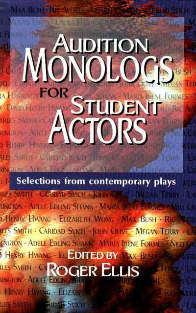 Cover for Roger Ellis · Audition Monologs for Student Actors: Selections from Contemporary Plays (Paperback Book) (1999)