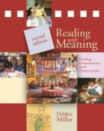 Reading with Meaning: Teaching Comprehension in the Primary Grades - Debbie Miller - Books - Taylor & Francis Inc - 9781571109552 - December 5, 2012