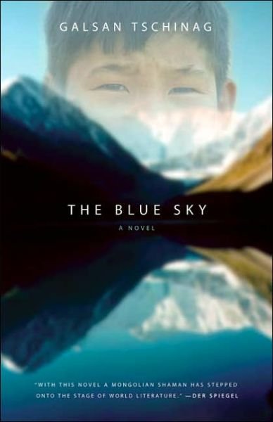 Cover for Galsan Tschinag · The Blue Sky: a Novel (Inbunden Bok) (2006)