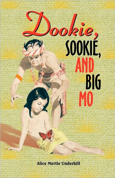 Cover for Alice Mertie Underhill · Dookie, Sookie, and Big Mo (Pocketbok) (2003)