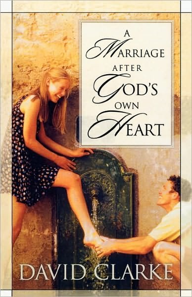 Cover for David Clarke · A Marriage After God's Own Heart (Paperback Book) (2001)