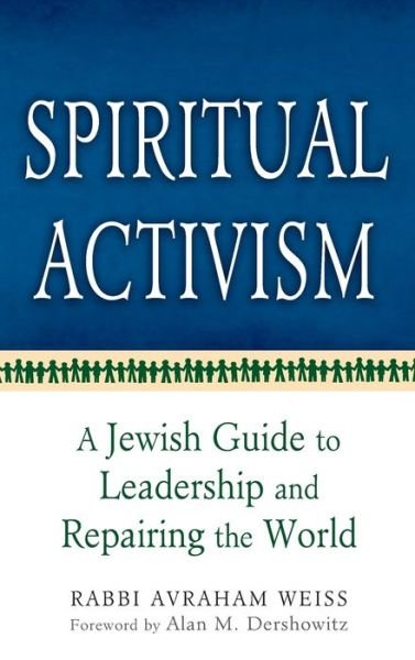 Cover for Avraham Weiss · Spiritual Activism: A Jewish Guide to Leadership and Repairing the World (Innbunden bok) (2008)