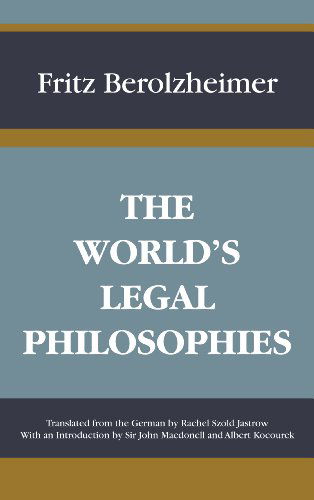 Cover for Fritz Berolzheimer · The World's Legal Philosophies (Hardcover Book) (2010)