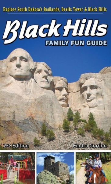 Cover for Kindra Gordon · Black Hills Family Fun Guide: Explore South Dakota's Badlands, Devils Tower &amp; Black Hills (Hardcover Book) [Second edition] (2018)