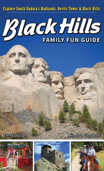 Cover for Kindra Gordon · Black Hills Family Fun Guide: Explore South Dakota's Badlands, Devils Tower &amp; Black Hills (Hardcover bog) [Second edition] (2018)